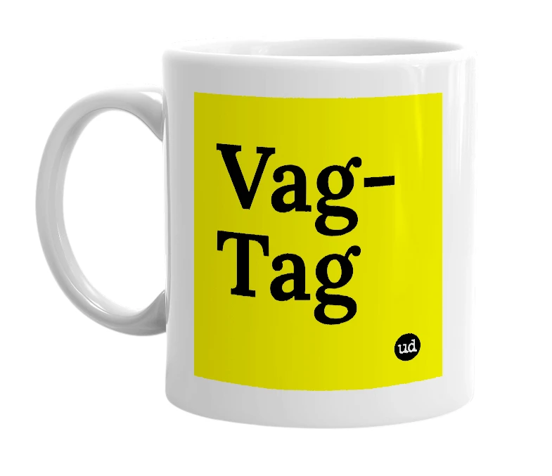 White mug with 'Vag-Tag' in bold black letters