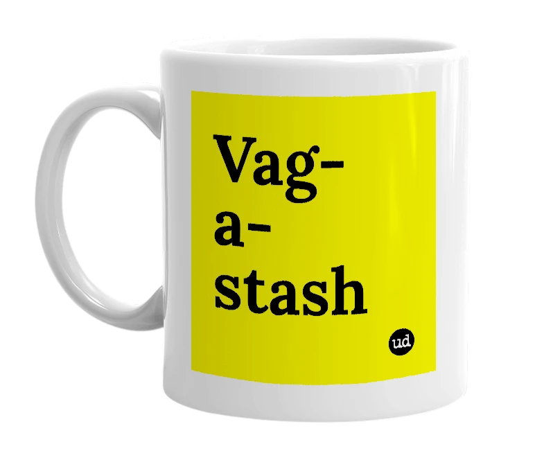 White mug with 'Vag-a-stash' in bold black letters