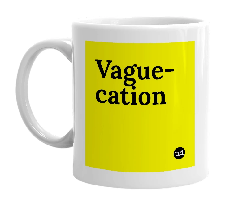 White mug with 'Vague-cation' in bold black letters