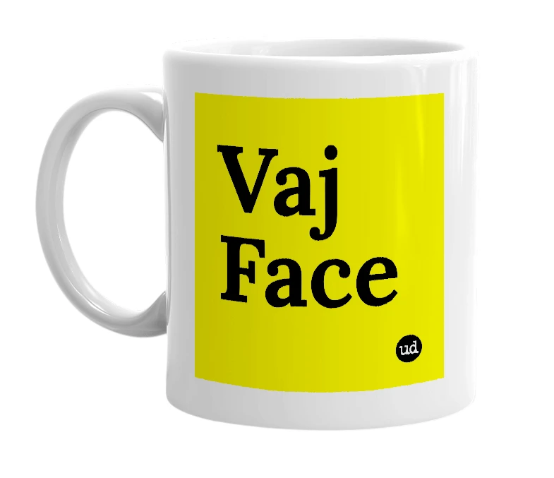 White mug with 'Vaj Face' in bold black letters