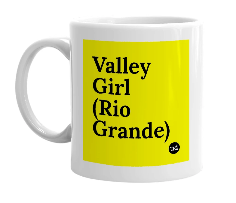 White mug with 'Valley Girl (Rio Grande)' in bold black letters