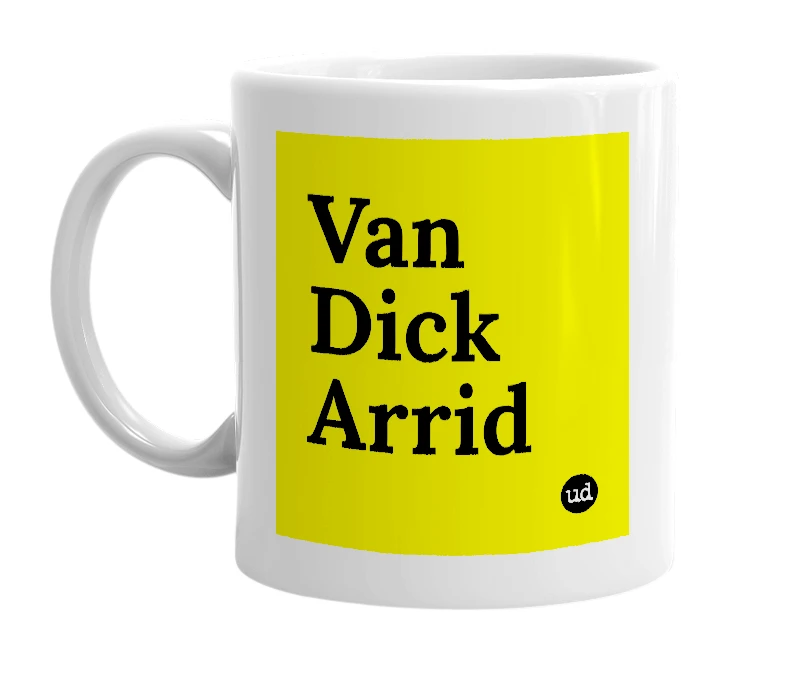 White mug with 'Van Dick Arrid' in bold black letters