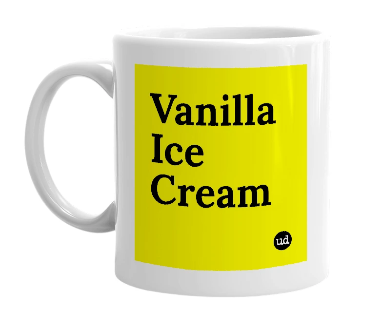 White mug with 'Vanilla Ice Cream' in bold black letters