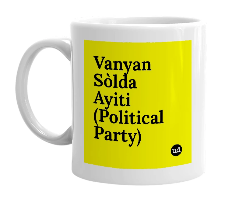 White mug with 'Vanyan Sòlda Ayiti (Political Party)' in bold black letters