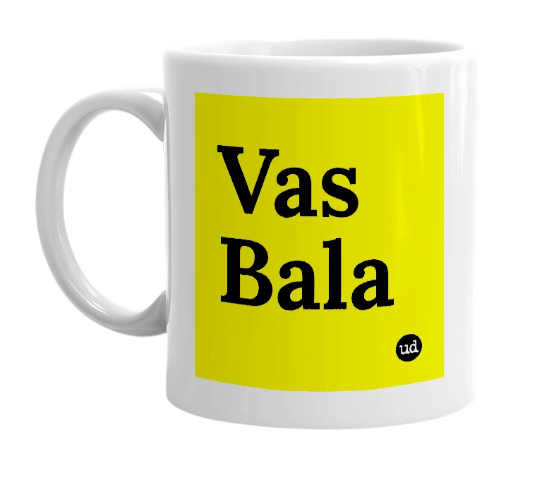 White mug with 'Vas Bala' in bold black letters
