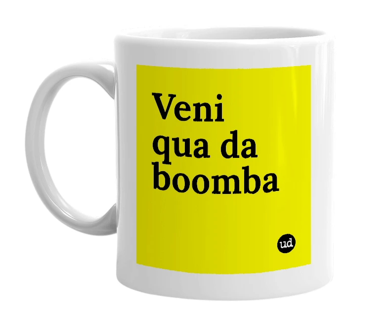 White mug with 'Veni qua da boomba' in bold black letters