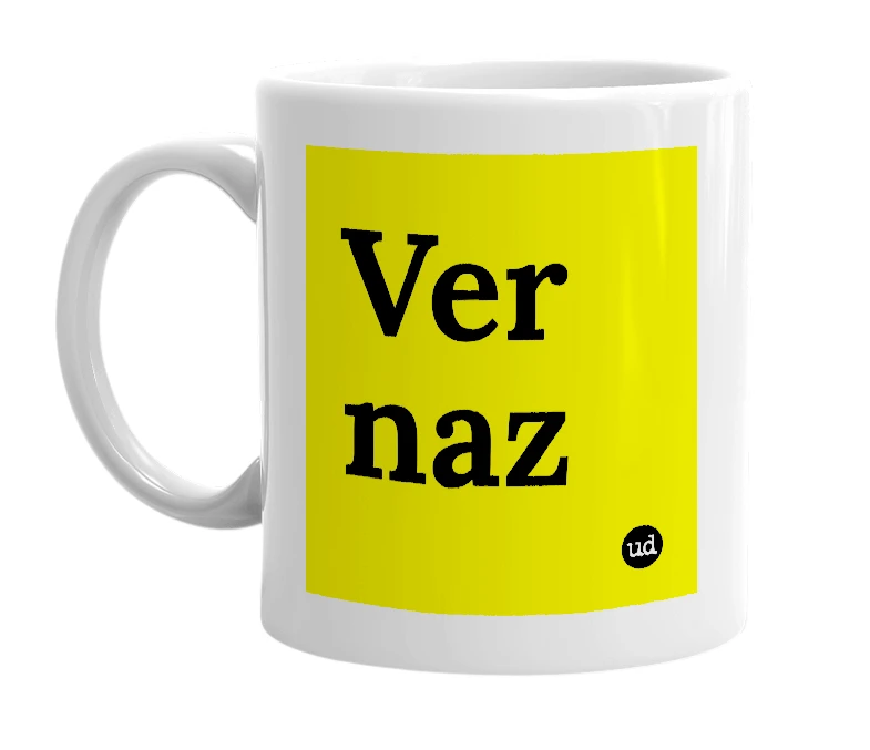 White mug with 'Ver naz' in bold black letters
