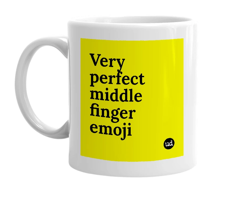 White mug with 'Very perfect middle finger emoji' in bold black letters