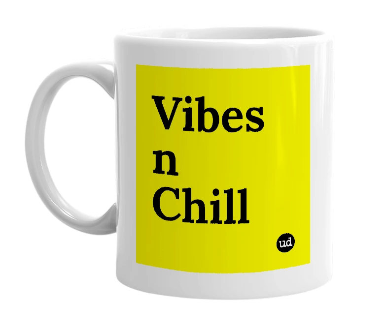 White mug with 'Vibes n Chill' in bold black letters