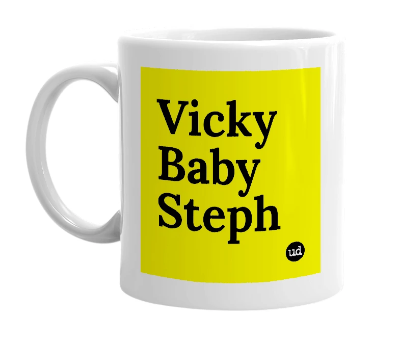 White mug with 'Vicky Baby Steph' in bold black letters