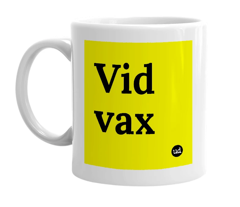 White mug with 'Vid vax' in bold black letters
