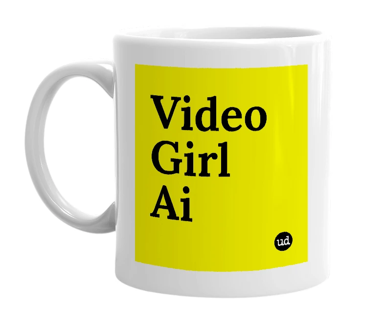 White mug with 'Video Girl Ai' in bold black letters