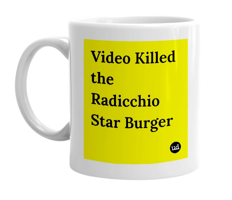 White mug with 'Video Killed the Radicchio Star Burger' in bold black letters