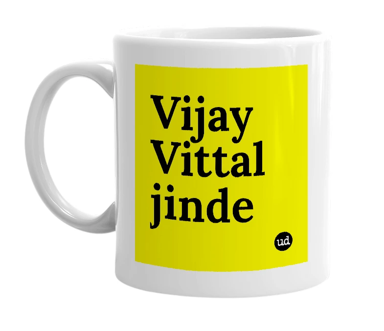 White mug with 'Vijay Vittal jinde' in bold black letters