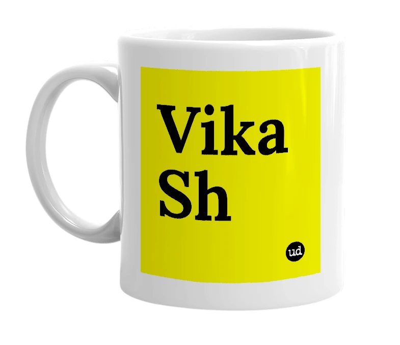 White mug with 'Vika Sh' in bold black letters