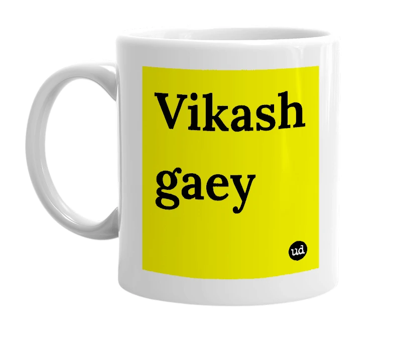 White mug with 'Vikash gaey' in bold black letters