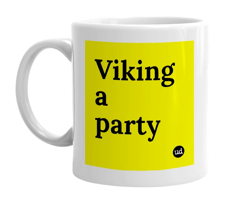 White mug with 'Viking a party' in bold black letters