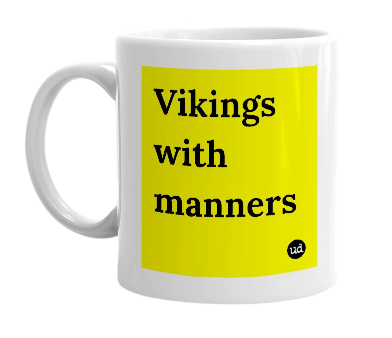 White mug with 'Vikings with manners' in bold black letters