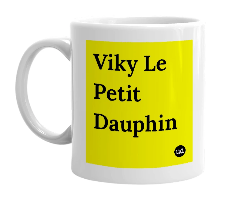 White mug with 'Viky Le Petit Dauphin' in bold black letters