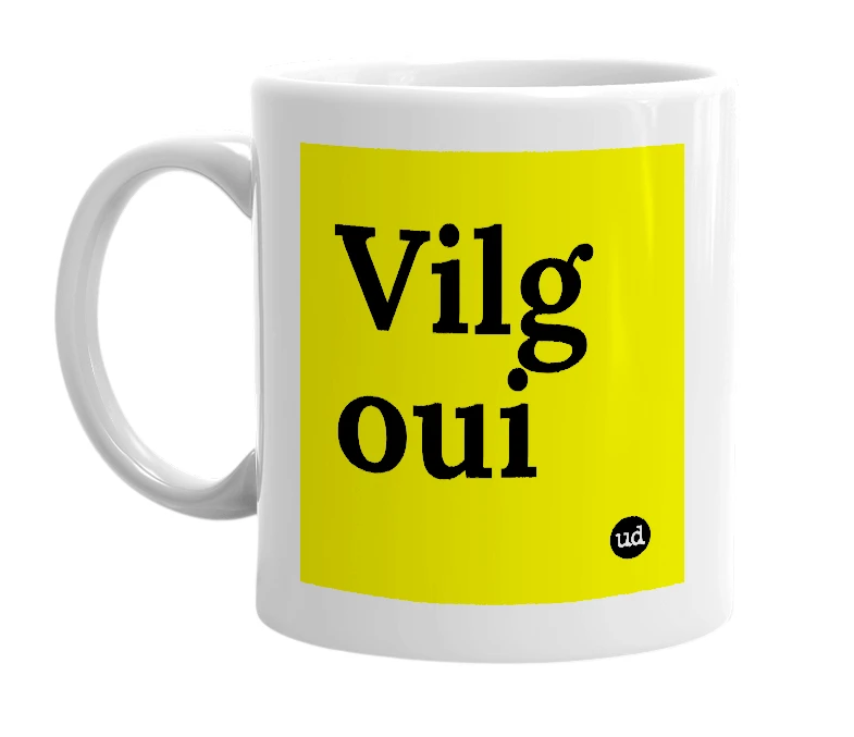 White mug with 'Vilg oui' in bold black letters