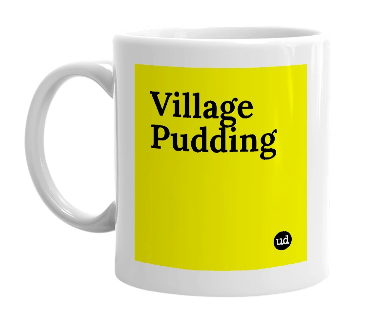 White mug with 'Village Pudding' in bold black letters