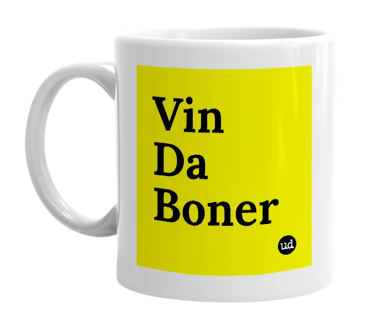 White mug with 'Vin Da Boner' in bold black letters