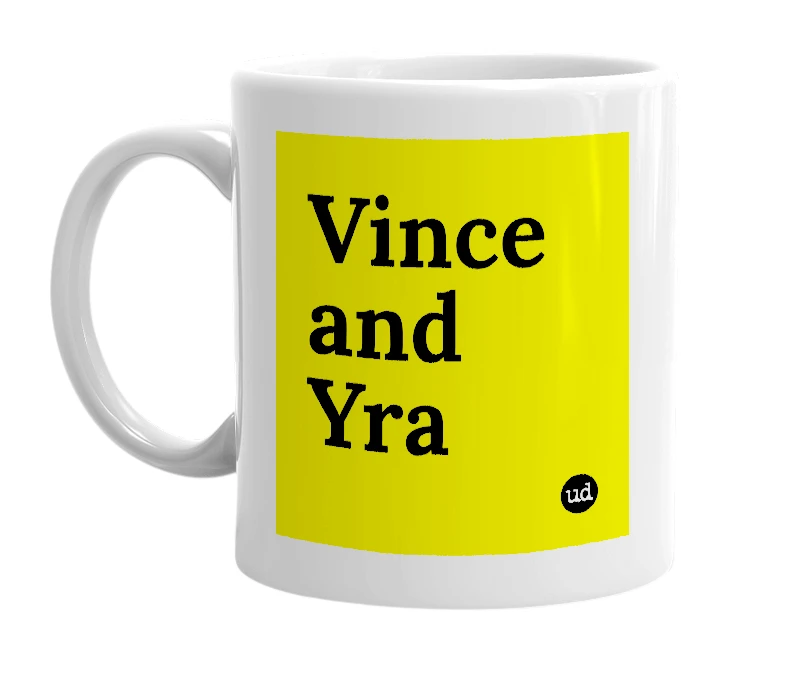 White mug with 'Vince and Yra' in bold black letters