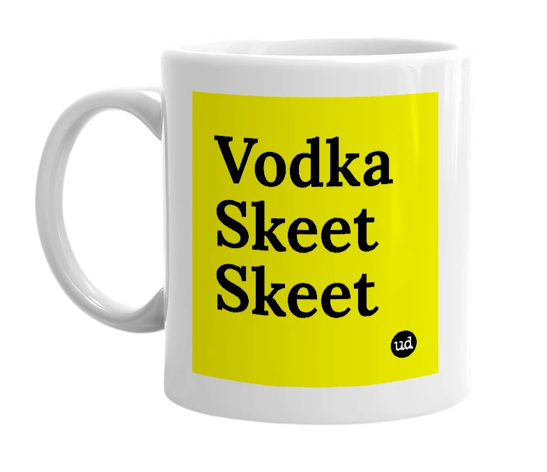White mug with 'Vodka Skeet Skeet' in bold black letters
