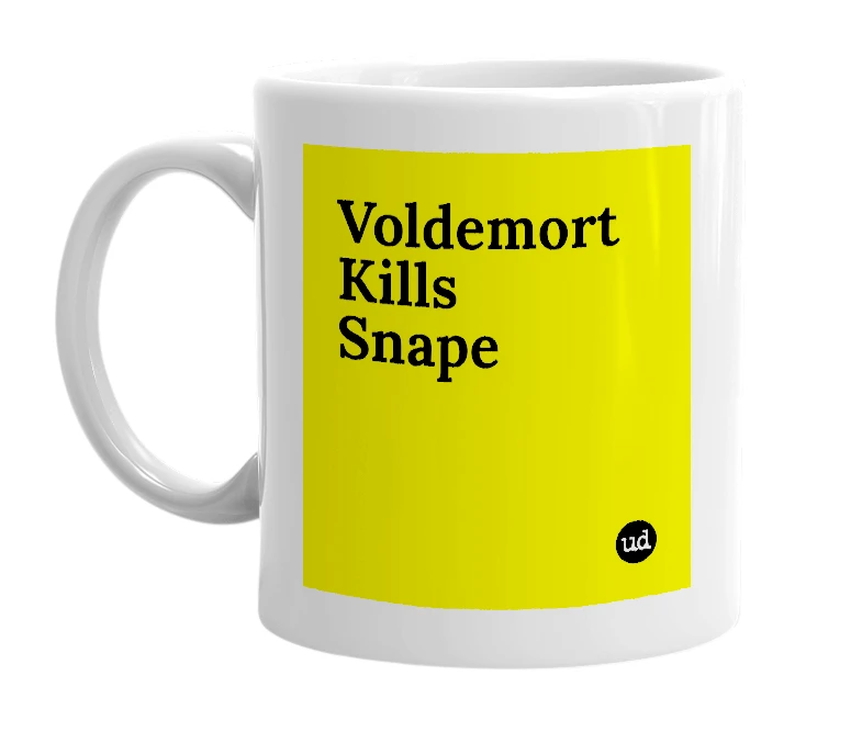 White mug with 'Voldemort Kills Snape' in bold black letters