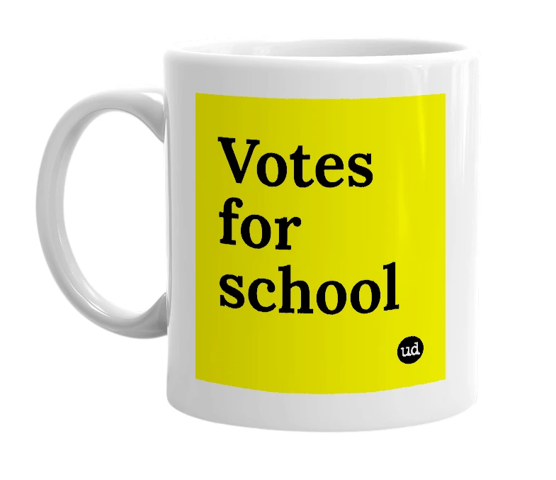 White mug with 'Votes for school' in bold black letters