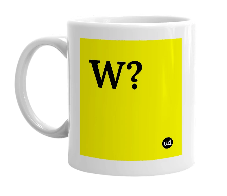 White mug with 'W?' in bold black letters