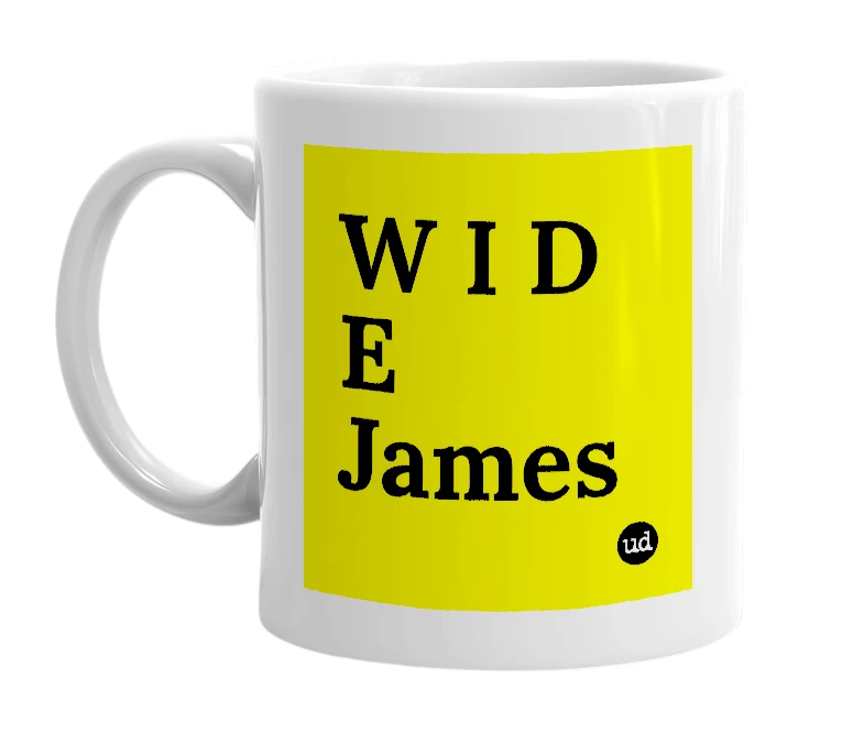 White mug with 'W I D E James' in bold black letters