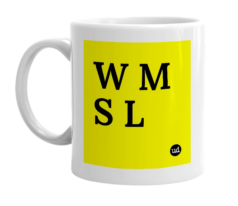 White mug with 'W M S L' in bold black letters