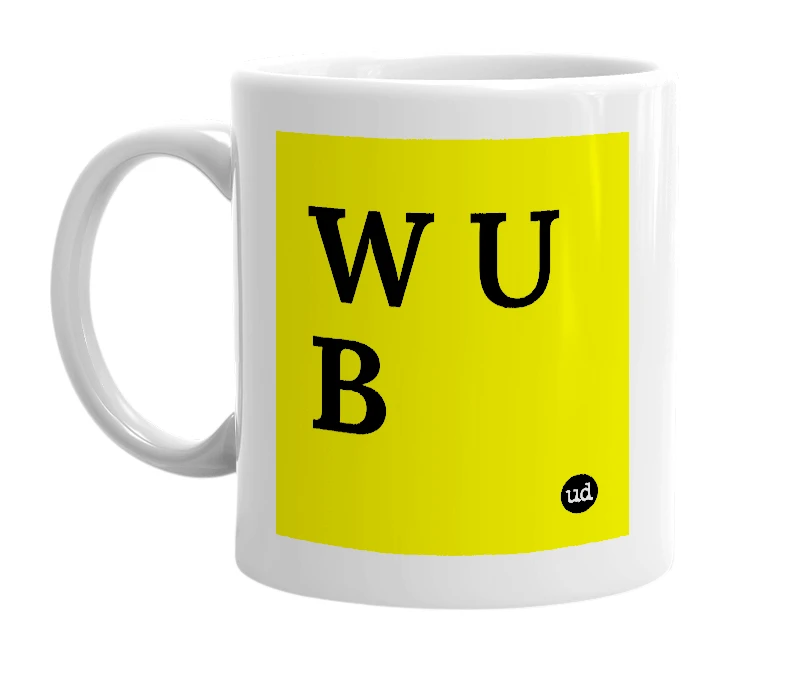 White mug with 'W U B' in bold black letters