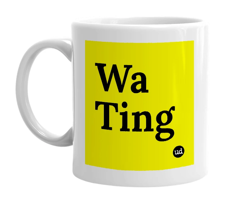 White mug with 'Wa Ting' in bold black letters