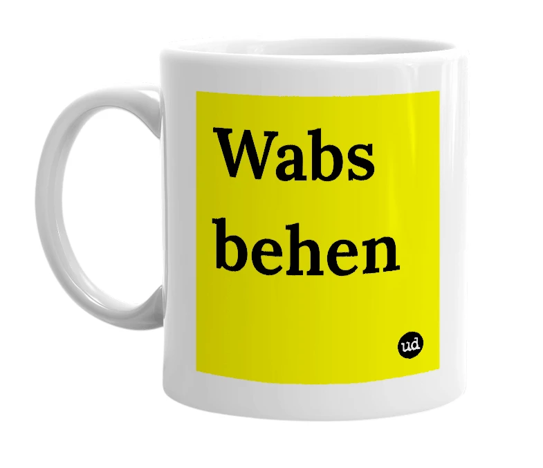 White mug with 'Wabs behen' in bold black letters