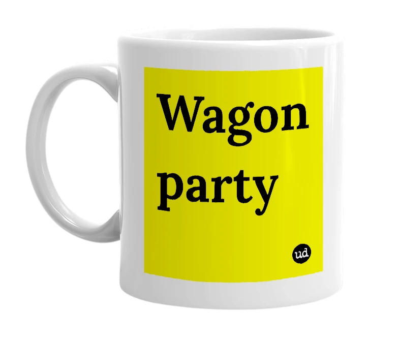 White mug with 'Wagon party' in bold black letters