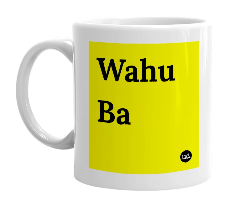 White mug with 'Wahu Ba' in bold black letters