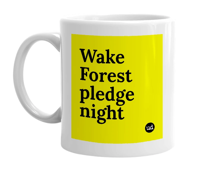 White mug with 'Wake Forest pledge night' in bold black letters