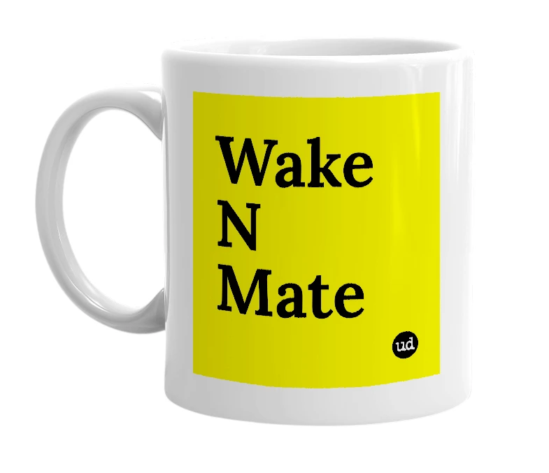 White mug with 'Wake N Mate' in bold black letters