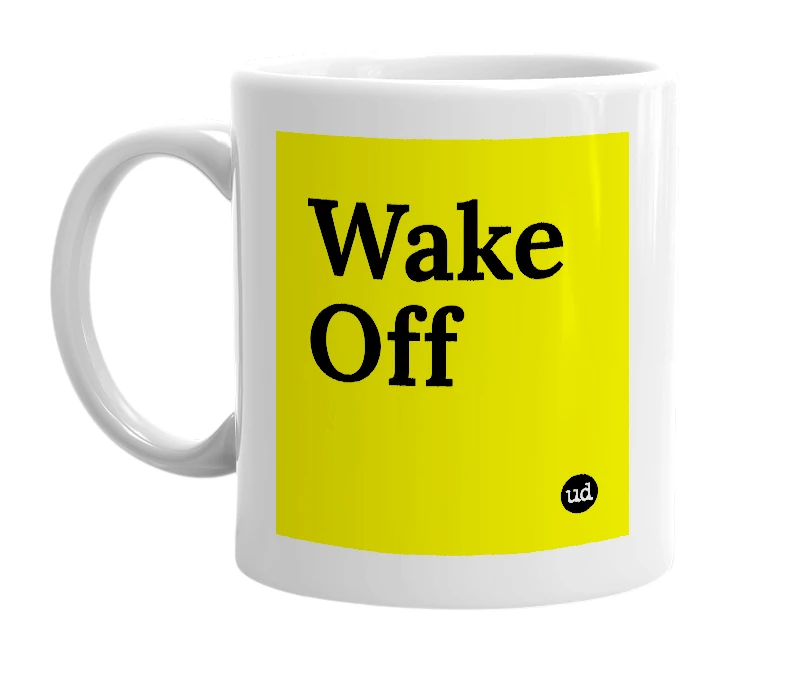 White mug with 'Wake Off' in bold black letters