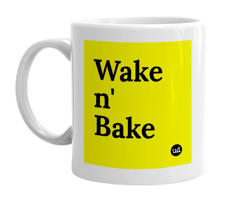 White mug with 'Wake n' Bake' in bold black letters