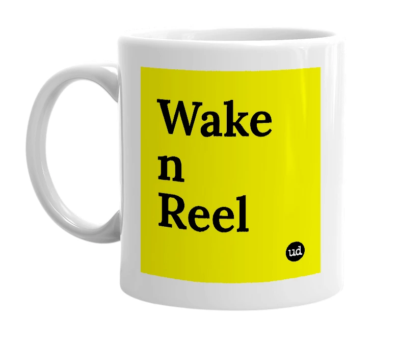 White mug with 'Wake n Reel' in bold black letters