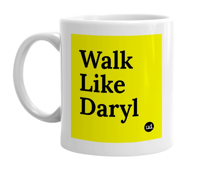 White mug with 'Walk Like Daryl' in bold black letters