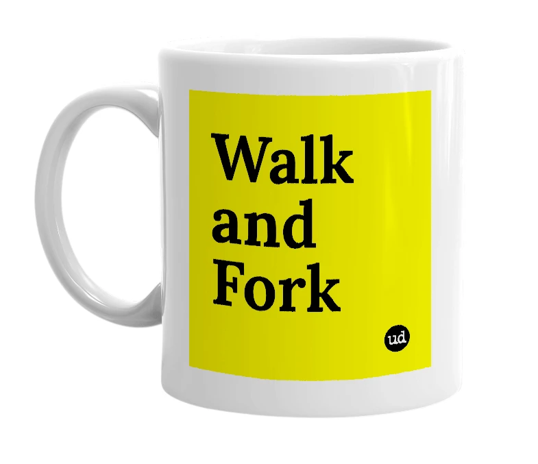 White mug with 'Walk and Fork' in bold black letters