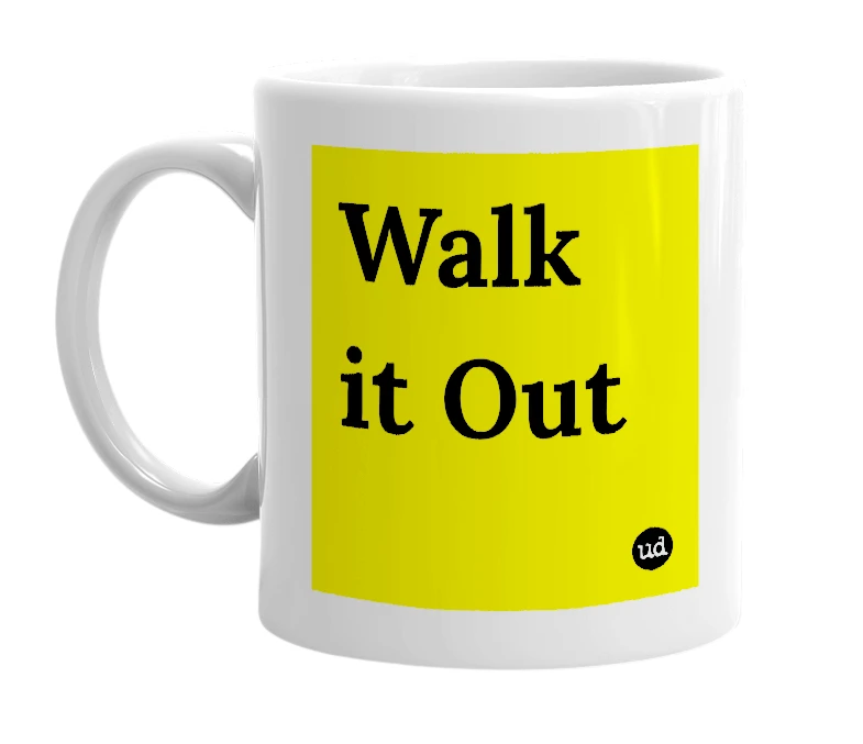 White mug with 'Walk it Out' in bold black letters