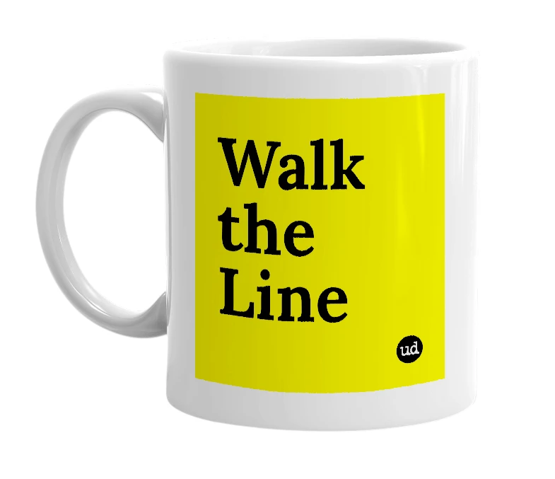 White mug with 'Walk the Line' in bold black letters