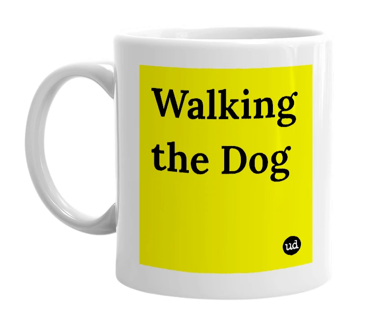 White mug with 'Walking the Dog' in bold black letters