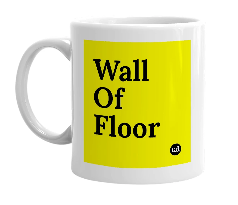 White mug with 'Wall Of Floor' in bold black letters