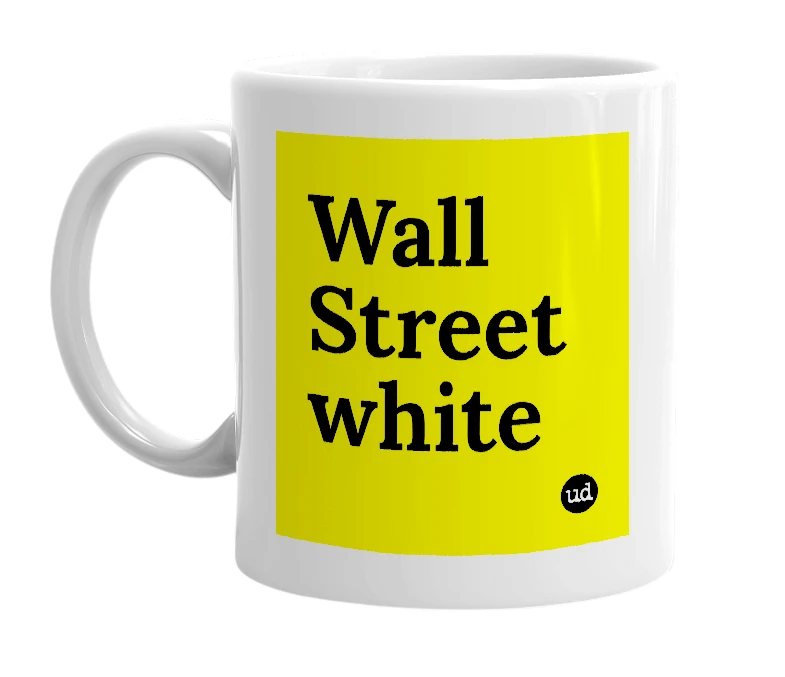 White mug with 'Wall Street white' in bold black letters